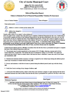 Deferred Disposition (No Insurance). This is an example to show how a deferred disposition agreement works in one court. Other courts will have different agreements. Check with the court that is handling your case.